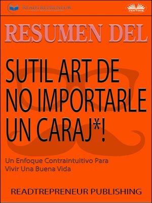 cover image of Resumen Del Sutil Arte De No Importarle Un Caraj*!